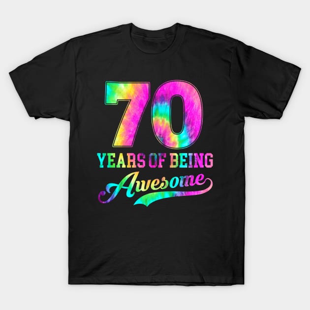 70 Years of Being Awesome 70 Years Old 70th Birthday Tie Dye T-Shirt by Sido Muncul